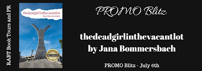 PROMO Blitz: thedeadgirlinthevacantlot by Jana Bommersbach