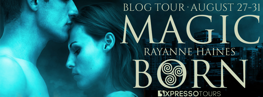 Blog Tour: Magic Born by Rayanne Haines @adventurenlit #fantasyromance