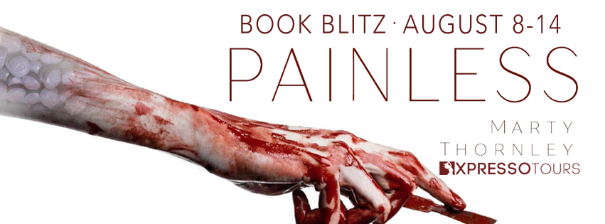 Book Blitz: Painless by Marty Thornley @XpressoTours @adventurenlit @martythornley