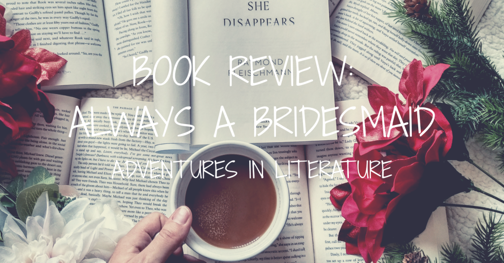 Always a Bridesmaid by Cindi Madsen (@adventurenlit @cindimadsen @entangledpub #readingromance)