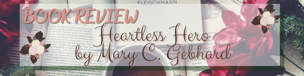 Book Review: Heartless Hero by Mary C. Gebhard