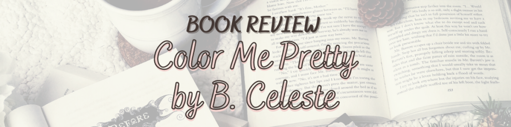 Book Review: Color Me Pretty by B. Celeste