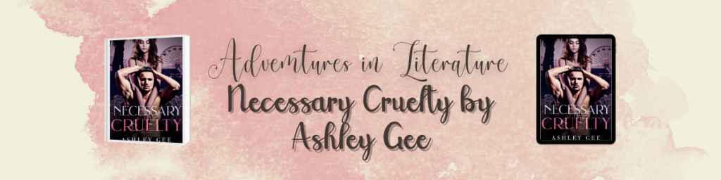 Necessary Cruelty by Ashley Gee