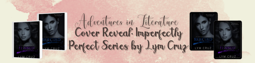 Cover Re-Reveal: Imperfectly Perfect Series by Lym Cruz